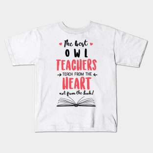 The best Owl Teachers teach from the Heart Quote Kids T-Shirt